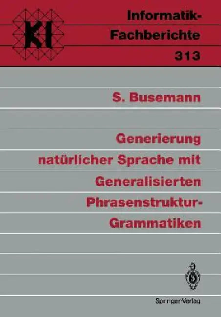 Generierung Natürlicher Sprache Mit Generalisierten Phrasenstruktur-Grammatiken by Stephan Busemann