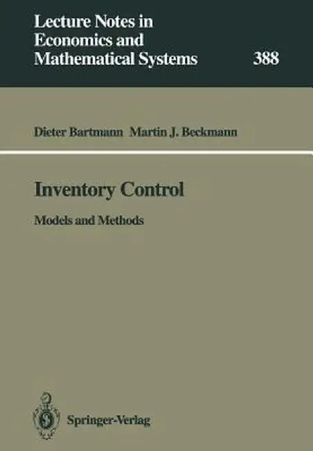 Inventory Control: Models and Methods by Dieter Bartmann