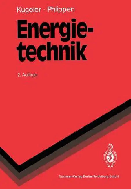 Energietechnik: Technische, Ökonomische Und Ökologische Grundlagen by Kurt Kugeler, Peter-W Phlippen
