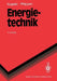 Energietechnik: Technische, Ökonomische Und Ökologische Grundlagen by Kurt Kugeler, Peter-W Phlippen