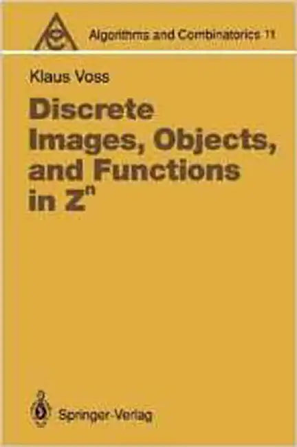 Discrete Images Objects And Functions In Zn  (Vol. 11) by Klaus Voss