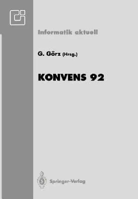 Konvens 92: 1. Konferenz "Verarbeitung Natürlicher Sprache" Nürnberg, 7.-9. Oktober 1992 by Günther Görz