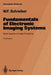 Fundamentals of Electronic Imaging Systems: Some Aspects of Image Processing by William F. Schreiber