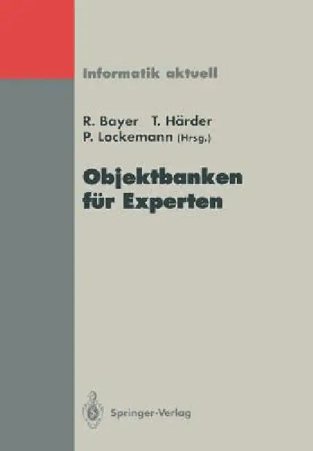 Objektbanken Für Experten: Kolloquium, Stuttgart, 12./13. Oktober 1992 by R. Bayer, T. Härder, P. Lockemann