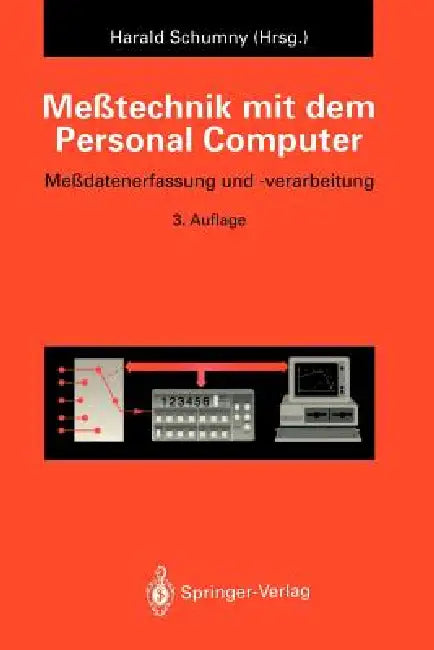 Meßtechnik Mit Dem Personal Computer: Meßdatenerfassung Und -Verarbeitung by Harald Schumny