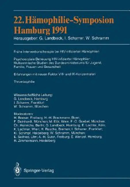 22. Hämophilie-Symposion Hamburg 1991: Verhandlungsberichte: Frühe Interventionstherapie Bei Hiv-Infizierten Hämophilen; Psychosoziale Betreuung Hiv-I by G. Landbeck, H. Beeser, Inge Scharrer