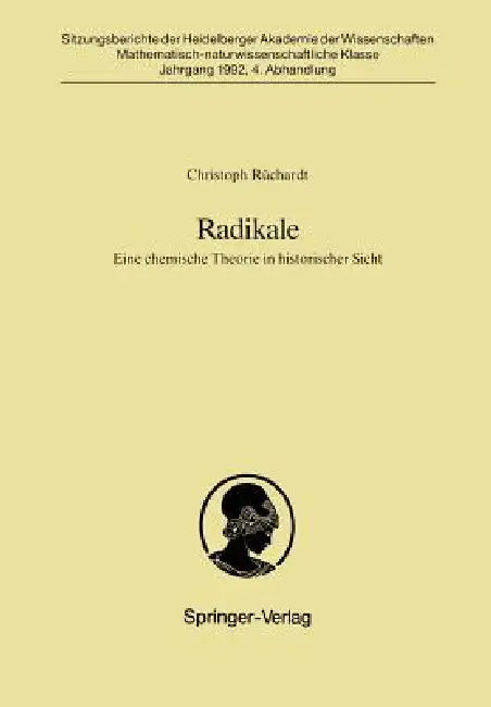 Radikale: Eine Chemische Theorie in Historischer Sicht by Christoph Rüchardt