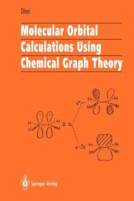 Molecular Orbital Calculations Using Chemical Graph Theory by Jerry R. Dias