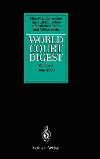World Court Digest: Volume 1: 1986 - 1990 by R. Hofmann