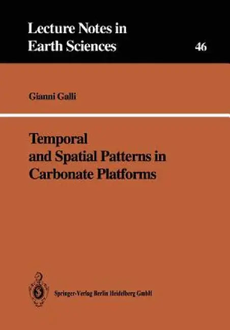 Temporal and Spatial Patterns in Carbonate Platforms by Gianni Galli