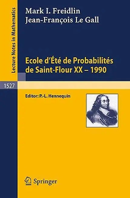 Ecole d'Ete de Probabilites de Saint-Flour XX - 1990 by Mark I. Freidlin