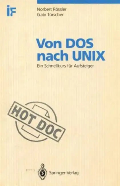 Von DOS Nach UNIX: Ein Schnellkurs Für Aufsteiger by Norbert F. Rössler, Gabi Türscher