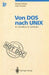 Von DOS Nach UNIX: Ein Schnellkurs Für Aufsteiger by Norbert F. Rössler, Gabi Türscher
