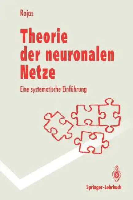 Theorie Der Neuronalen Netze: Eine Systematische Einführung by Raul Rojas
