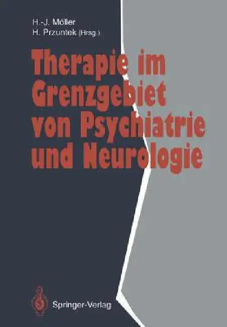 Therapie Im Grenzgebiet Von Psychiatrie Und Neurologie by W. Kuhn, Hans-Jürgen Möller, S. Kasper