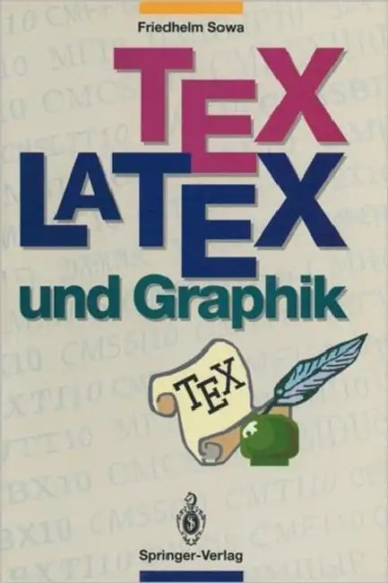 Tex/Latex Und Graphik: Ein Überblick Über Die Verfahren by Friedhelm Sowa