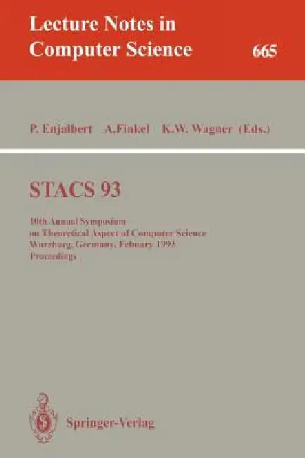 Stacs 93: 10th Annual Symposium on Theoretical Aspects of Computer Science, Würzburg, Germany, February 25-27, 1993. Proceedings by Patrice Enjalbert, Alain Finkel, Klaus W. Wagner