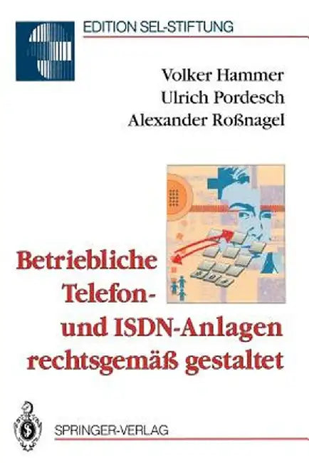 Betriebliche Telefon- Und ISDN-Anlagen Rechtsgemass Gestaltet by Volker Hammer