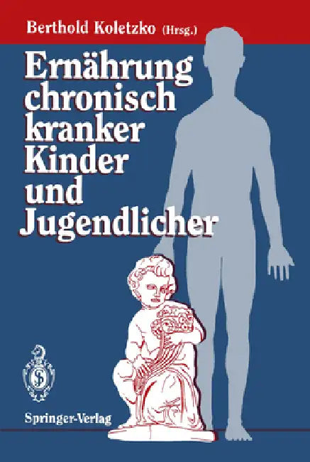 Ernährung Chronisch Kranker Kinder Und Jugendlicher by Berthold Koletzko