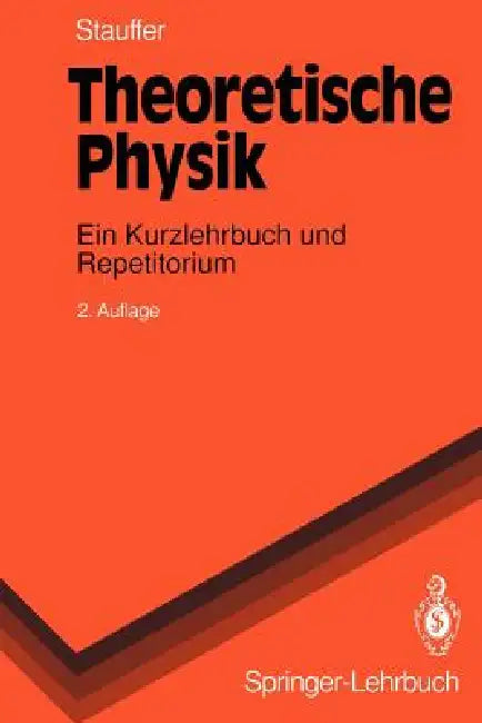 Theoretische Physik: Ein Kurzlehrbuch Und Repetitorium by Dietrich Stauffer