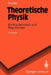 Theoretische Physik: Ein Kurzlehrbuch Und Repetitorium by Dietrich Stauffer
