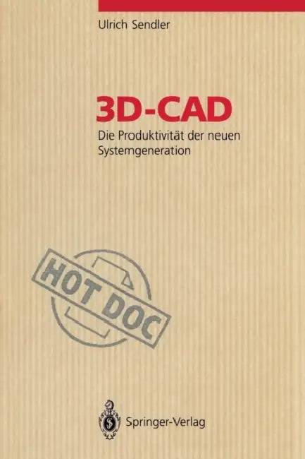 3d-CAD: Die Produktivität Der Neuen Systemgeneration by Ulrich Sendler