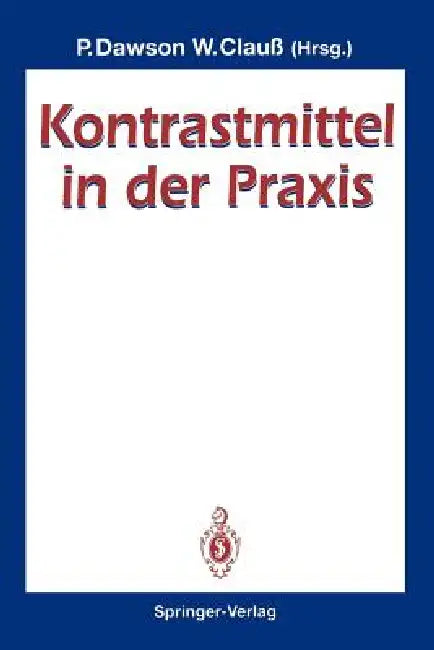 Kontrastmittel in Der PRAXIS by Peter Dawson, Wolfram Clauß