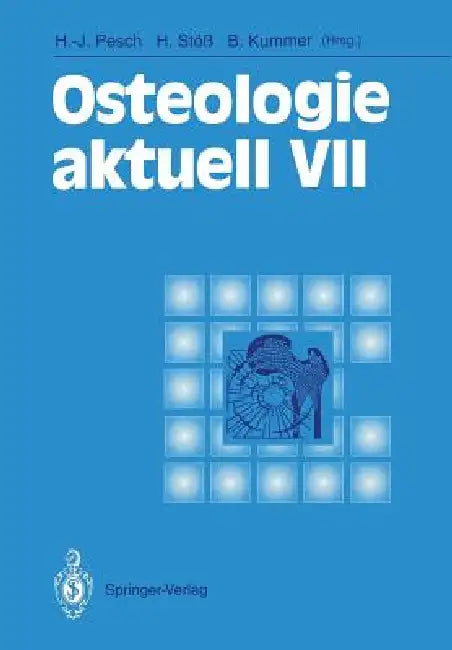 Osteologie Aktuell VII: 7. Jahrestagung Der Deutschen Gesellschaft Für Osteologie E.V., 26.-28. März 1992 in Erlangen by T. Lange, Hans-Jürgen Pesch, Hartmut Stöß
