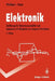 Elektronik: Eine Einführung Für Naturwissenschaftler Und Ingenieure Mit Beispielen Zur Computer-Simulation by Christian Weddigen, Wolfgang Jüngst