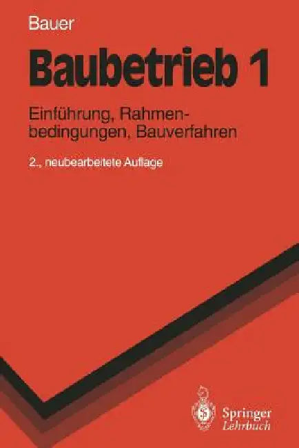 Baubetrieb 1: Einführung, Rahmenbedingungen, Bauverfahren by Hermann Bauer