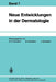 Neue Entwicklungen in Der Dermatologie: Band 7 by O. P. Hornstein, M. Hundeiker, J. Schönfeld