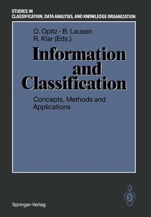 Information and Classification: Concepts, Methods and Applications Proceedings of the 16th Annual Conference of the Gesellschaft Für Klassifikation E by Otto Opitz