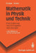Mathematik in Physik Und Technik: Eine Einführung Mit 572 Aufgaben Und Lösungen by H. Neunzert, Ivan Kuscer, Alojz Kodre