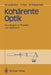 Kohärente Optik: Grundlagen Für Physiker Und Ingenieure by Werner Lauterborn, Thomas Kurz, Martin Wiesenfeldt