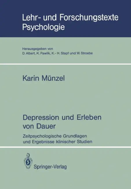Depression Und Erleben Von Dauer: Zeitpsychologische Grundlagen Und Ergebnisse Klinischer Studien by Karin Münzel