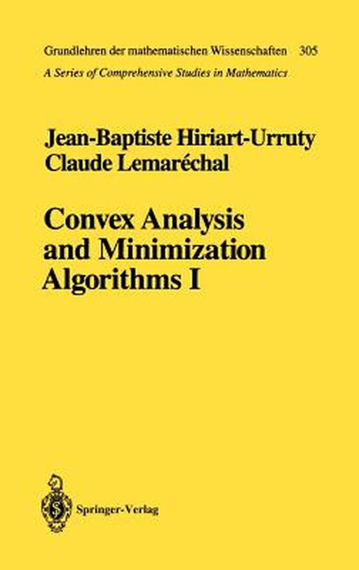 Convex Analysis and Minimization Algorithms I: Fundamentals by Jean-Baptiste Hiriart-Urruty