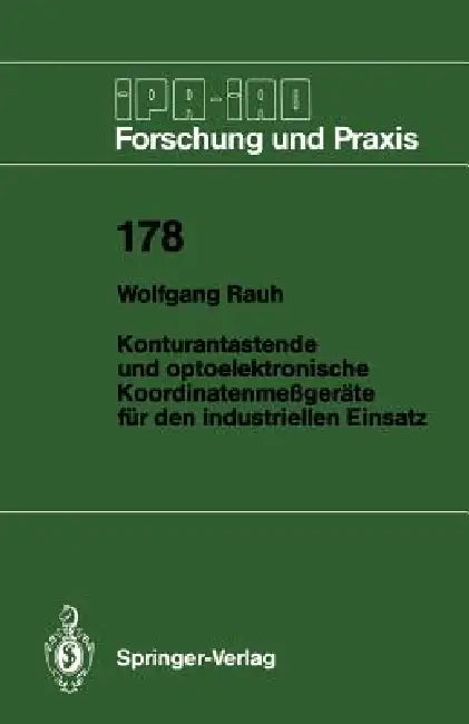 Konturantastende Und Optoelektronische Koordinatenmeßgeräte Für Den Industriellen Einsatz by Wolfgang Rauh