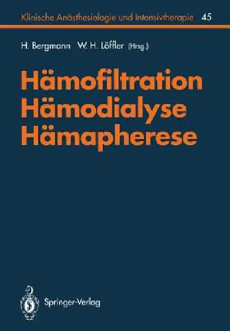 Hämofiltration, Hämodialyse, Hämapherese by F. W. Ahnefeld, H. Bergmann, R. Bambauer