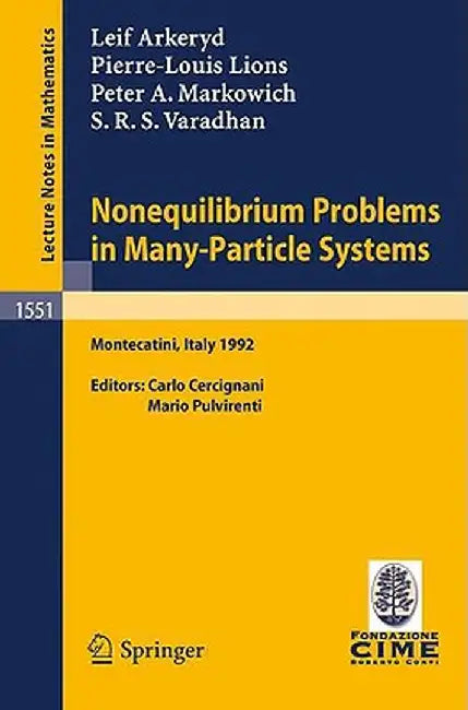 Nonequilibrium Problems in Many-Particle Systems: Lectures Given at the 3rd Session of the Centro Internazionale Matematico Estivo (C.I.M.E.) Held in by Carlo Cercignani