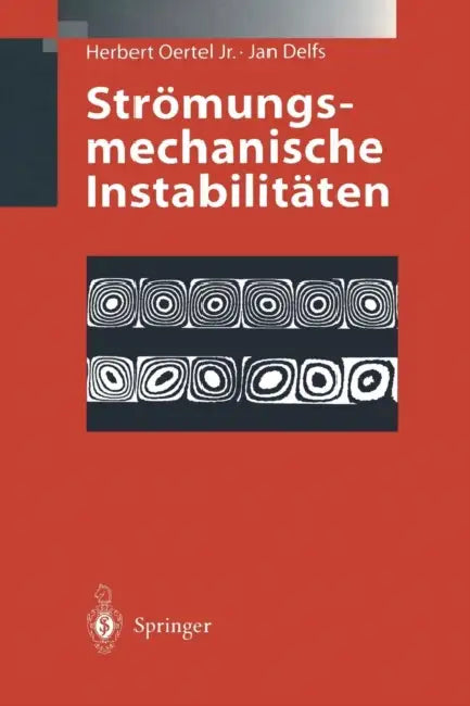 Strömungsmechanische Instabilitäten by Herbert Jr. Oertel, Jan Delfs