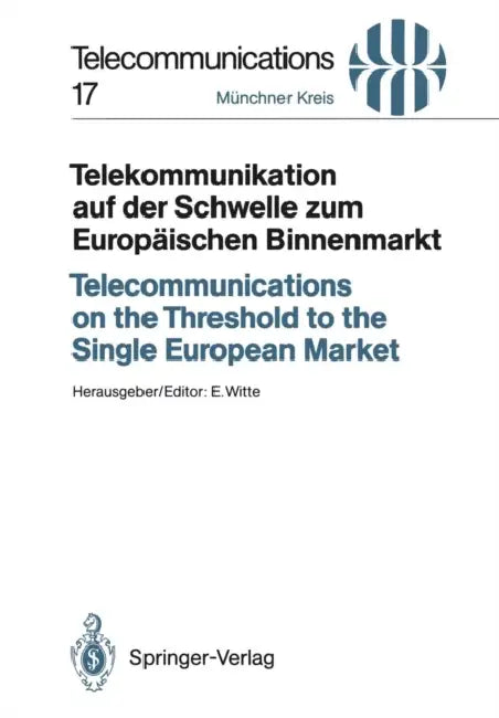 Telekommunikation Auf Der Schwelle Zum Europäischen Binnenmarkt / Telecommunications on the Threshold to the Single European Market: Vorträge Des Am 2 by Eberhard Witte