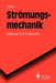 Strömungsmechanik: Methoden Und Phänomene by M. Böhle, Herbert Jr. Oertel, T. Ehret