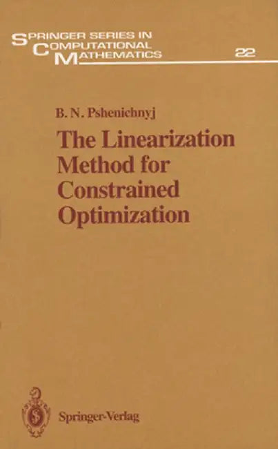 The Linearization Method for Constrained Optimization by B. N. Pshenichnyi
