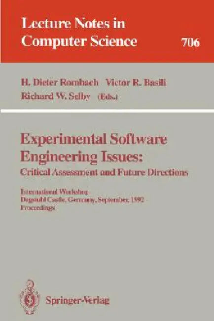 Experimental Software Engineering Issues:: Critical Assessment and Future Directions. International Workshop, Dagstuhl Castle, Germany, September 14-1 by H. Dieter Rombach, Victor R. Basili, Richard W. Selby