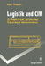 Logistik Und CIM: Die Effiziente Material- Und Informationsflußgestaltung Im Industrieunternehmen by Jörg Becker, Michael Rosemann