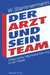 Der Arzt Und Sein Team: Erfolgreiche Mitarbeiterführung in Der PRAXIS by Wilhelm Stemmermann