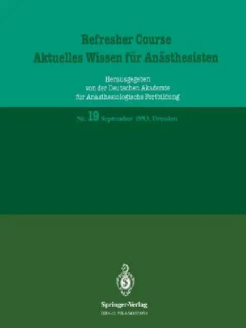 Refresher Course -- Aktuelles Wissen Für Anästhesisten: September 1993, Dresden by R. Purschke