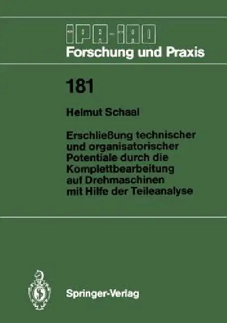Erschließung Technischer Und Organisatorischer Potentiale Durch Die Komplettbearbeitung Auf Drehmaschinen Mit Hilfe Der Teileanalyse by Helmut Schaal