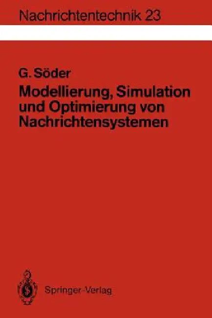 Modellierung, Simulation Und Optimierung Von Nachrichtensystemen by Günter Söder