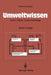 Umweltwissen: Daten, Fakten, Zusammenhange by Hartmut Bossel